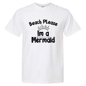 Beach Please Beach Summer Palm Trees Mermaid Funny Gift Garment-Dyed Heavyweight T-Shirt