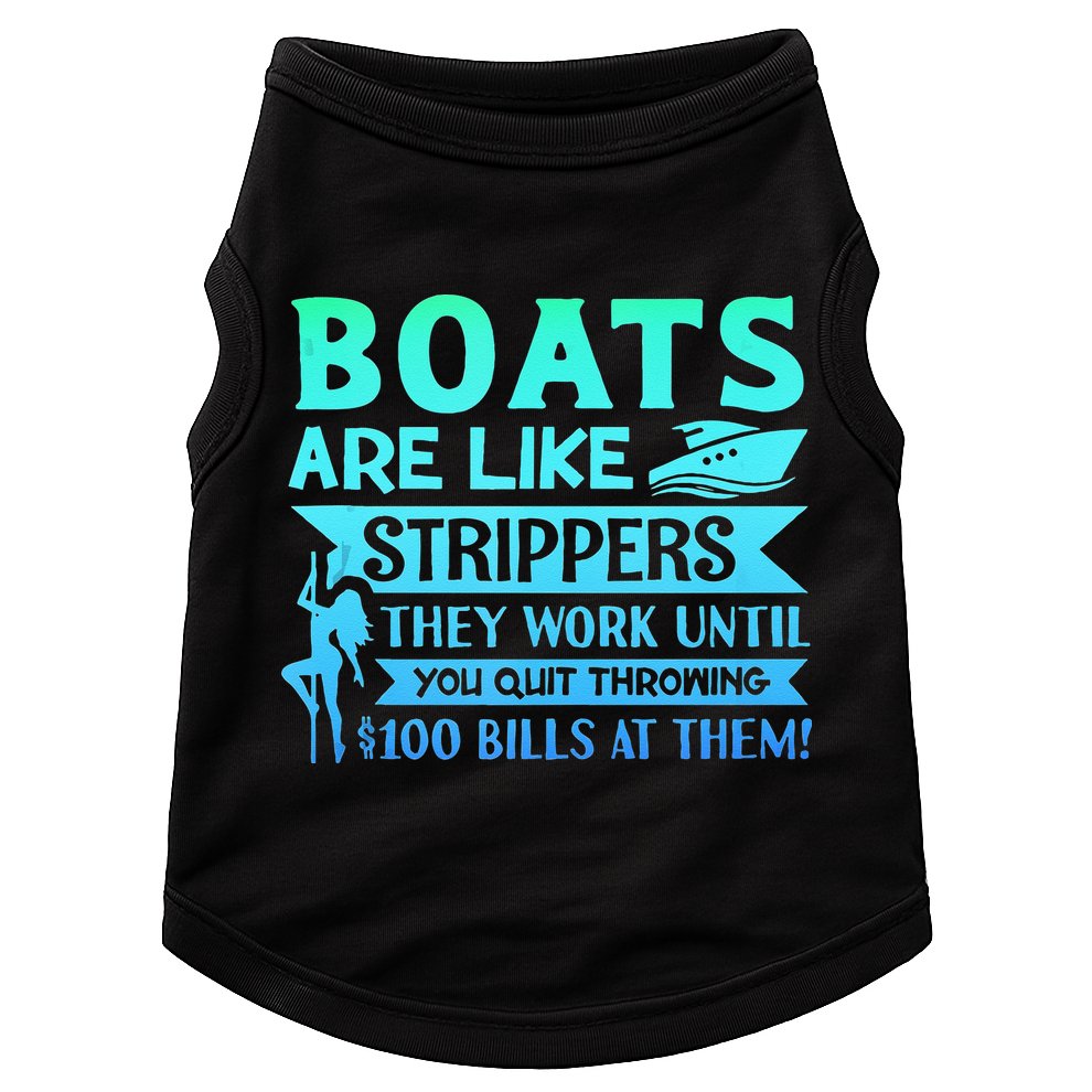 Boats Pun Boats Are Like Strippers Boat Owner Doggie Tank