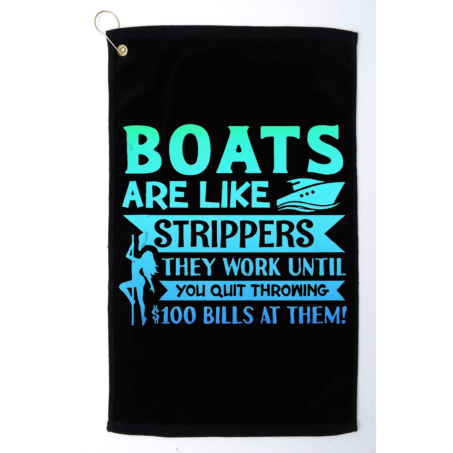 Boats Pun Boats Are Like Strippers Boat Owner Golf Towel