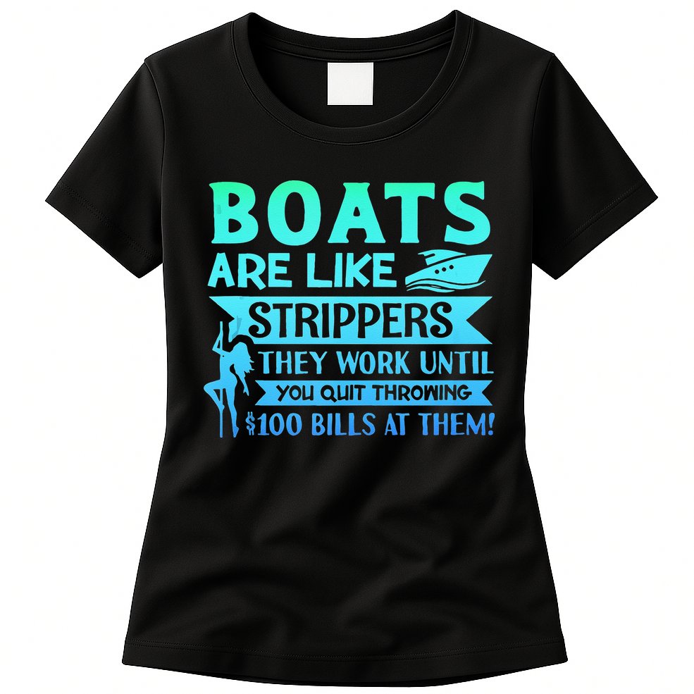 Boats Pun Boats Are Like Strippers Boat Owner Womens T-Shirt
