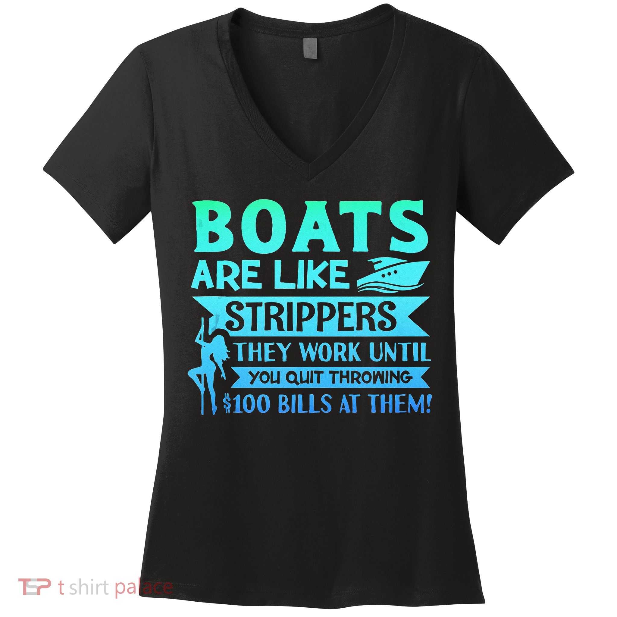 Boats Pun Boats Are Like Strippers Boat Owner Women's V-Neck T-Shirt