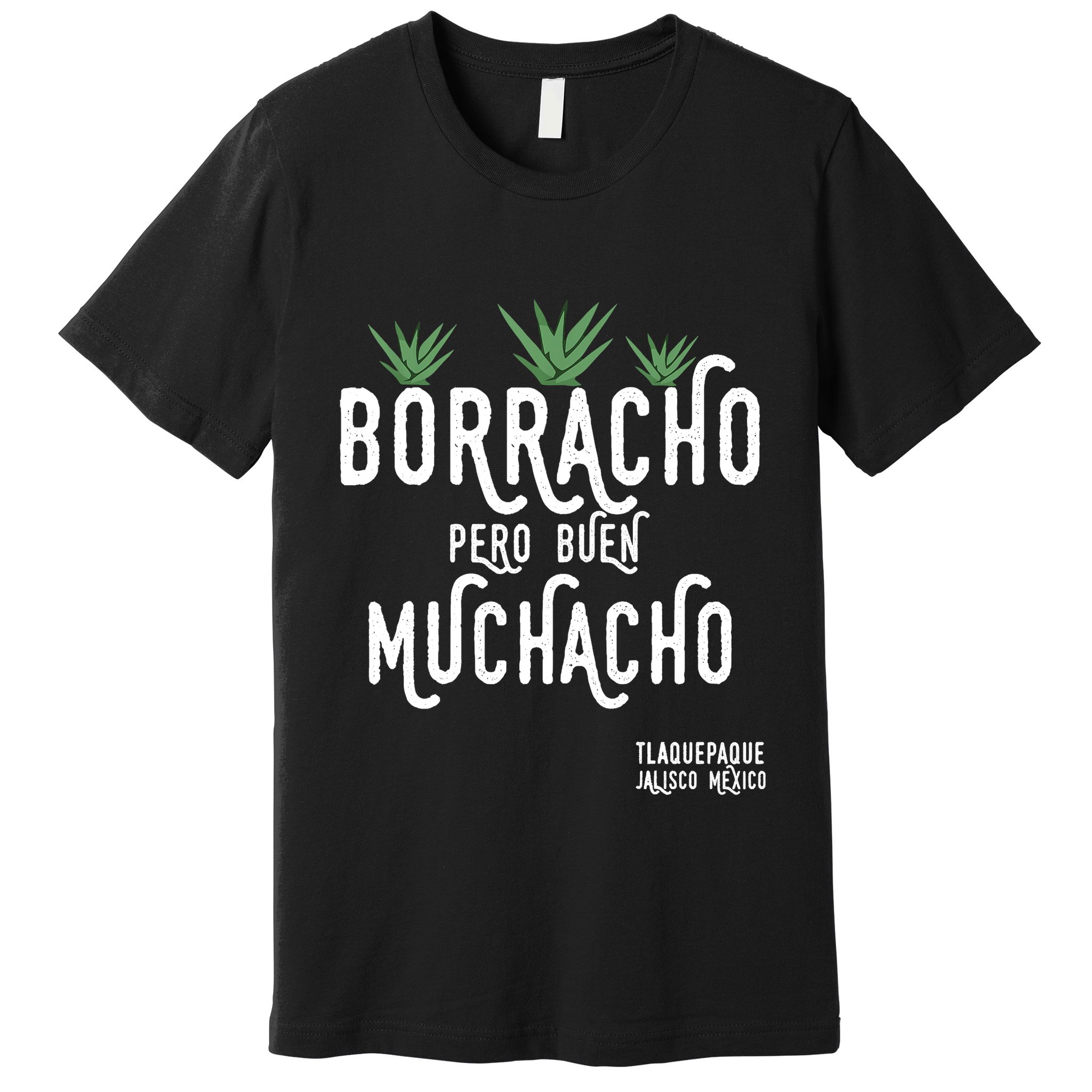 Borracho Pero Buen Muchacho Mexico Saying Premium T-Shirt