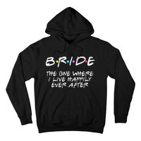 Bachelorette Party Bride The One Where I Live Happily Hoodie