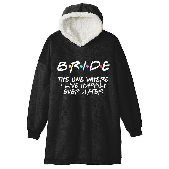 Bachelorette Party Bride The One Where I Live Happily Hooded Wearable Blanket