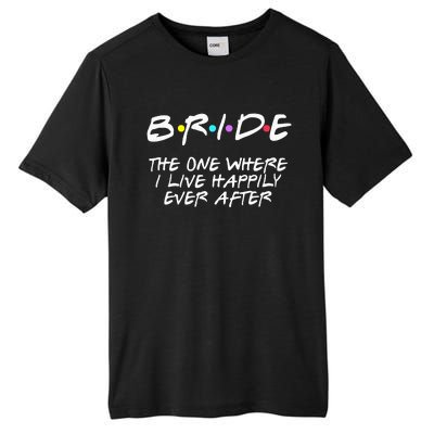 Bachelorette Party Bride The One Where I Live Happily Tall Fusion ChromaSoft Performance T-Shirt