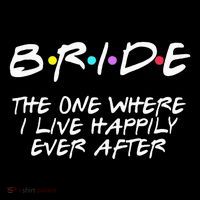 Bachelorette Party Bride The One Where I Live Happily Bucket Hat