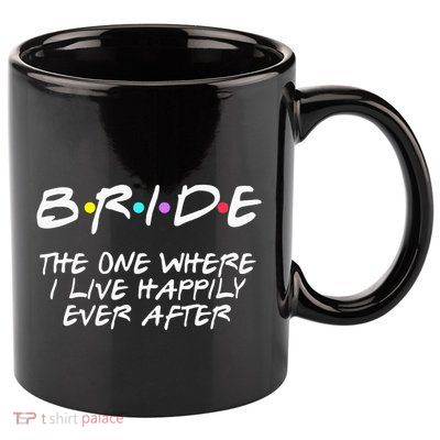 Bachelorette Party Bride The One Where I Live Happily 11oz C Handle Ceramic Mug