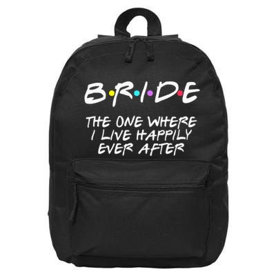 Bachelorette Party Bride The One Where I Live Happily 16 in Basic Backpack