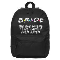 Bachelorette Party Bride The One Where I Live Happily 16 in Basic Backpack