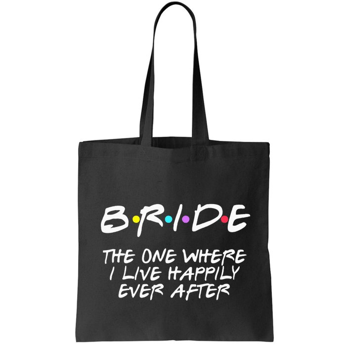 Bachelorette Party Bride The One Where I Live Happily Bag
