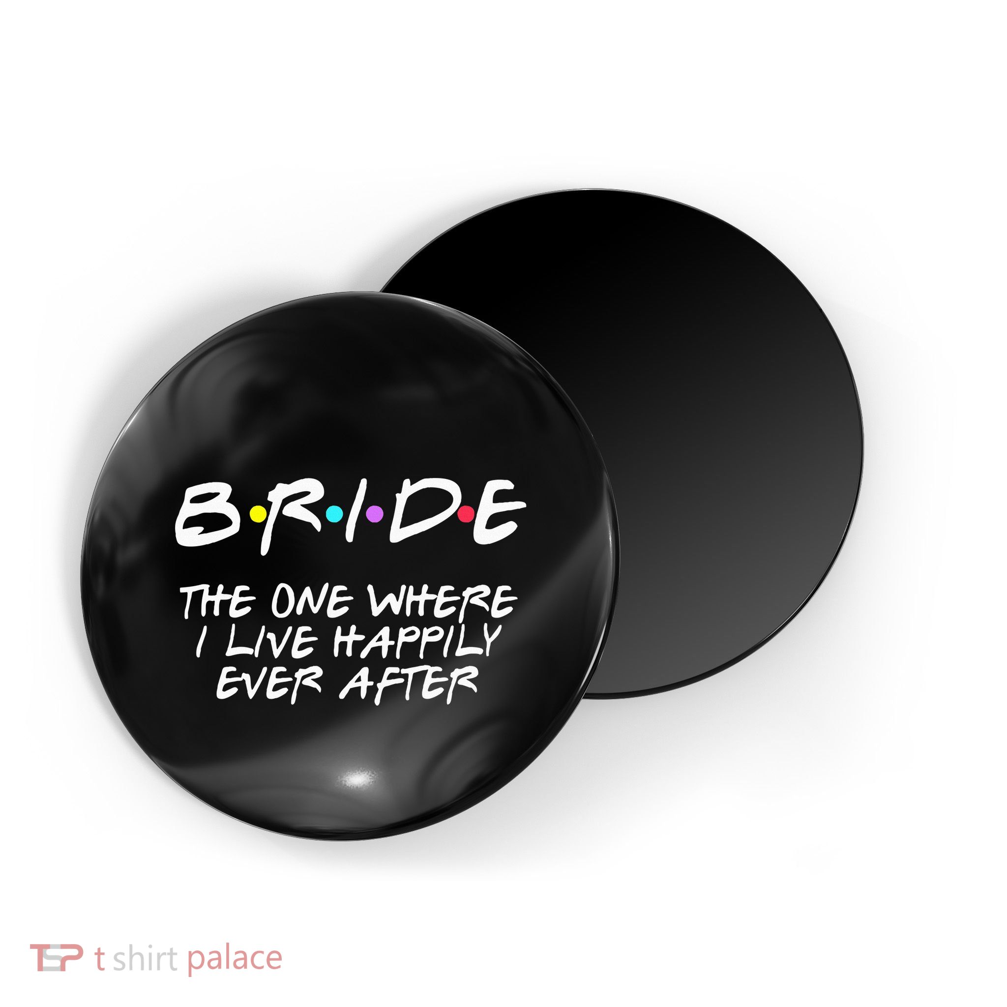 Bachelorette Party Bride The One Where I Live Happily Magnet