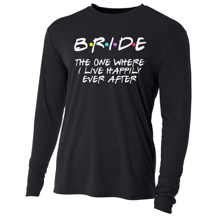 Bachelorette Party Bride The One Where I Live Happily Cooling Performance Long Sleeve Crew