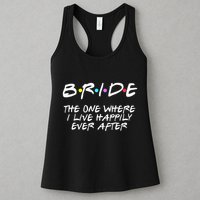 Bachelorette Party Bride The One Where I Live Happily Womens Tank Top