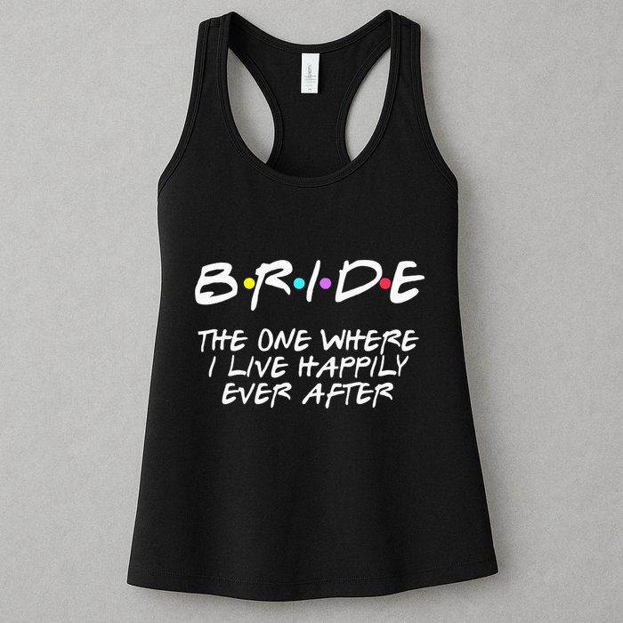 Bachelorette Party Bride The One Where I Live Happily Womens Tank Top