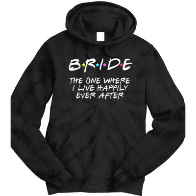 Bachelorette Party Bride The One Where I Live Happily Tie Dye Hoodie