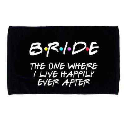Bachelorette Party Bride The One Where I Live Happily Microfiber Hand Towel