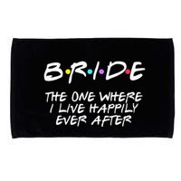 Bachelorette Party Bride The One Where I Live Happily Microfiber Hand Towel