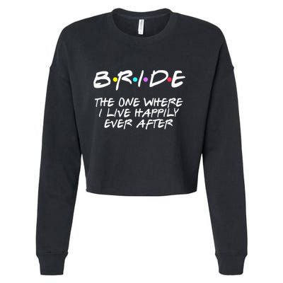 Bachelorette Party Bride The One Where I Live Happily Cropped Pullover Crew