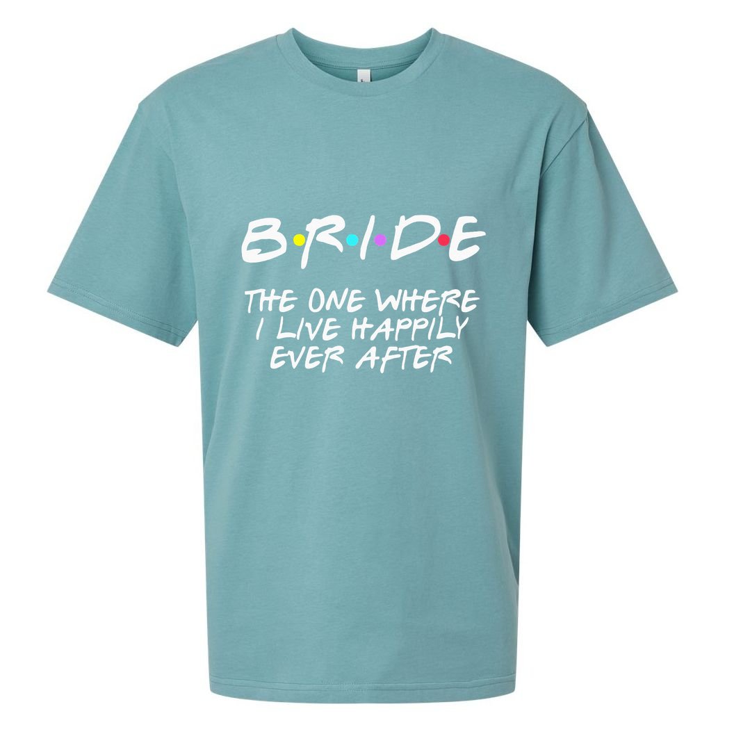Bachelorette Party Bride The One Where I Live Happily Sueded Cloud Jersey T-Shirt