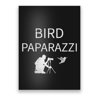 Bird Paparazzi Bird Photography Camera Bird Watcher Poster