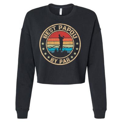 Best Papou By Par Father's Day Funny Golfing Cropped Pullover Crew
