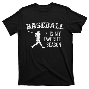 Baseball Players Baseball Is My Favorite Season T-Shirt