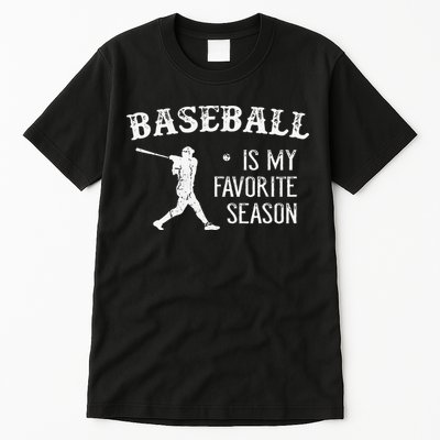 Baseball Players Baseball Is My Favorite Season Tall T-Shirt