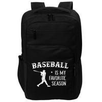 Baseball Players Baseball Is My Favorite Season Impact Tech Backpack