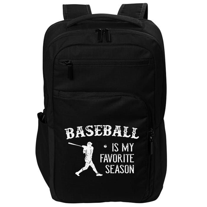 Baseball Players Baseball Is My Favorite Season Impact Tech Backpack