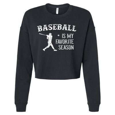 Baseball Players Baseball Is My Favorite Season Cropped Pullover Crew