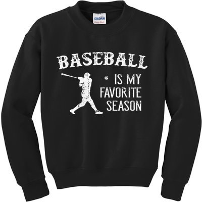 Baseball Players Baseball Is My Favorite Season Kids Sweatshirt