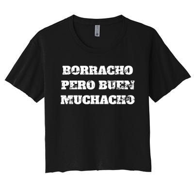 Borracho Pero Buen Muchacho Women's Crop Top Tee