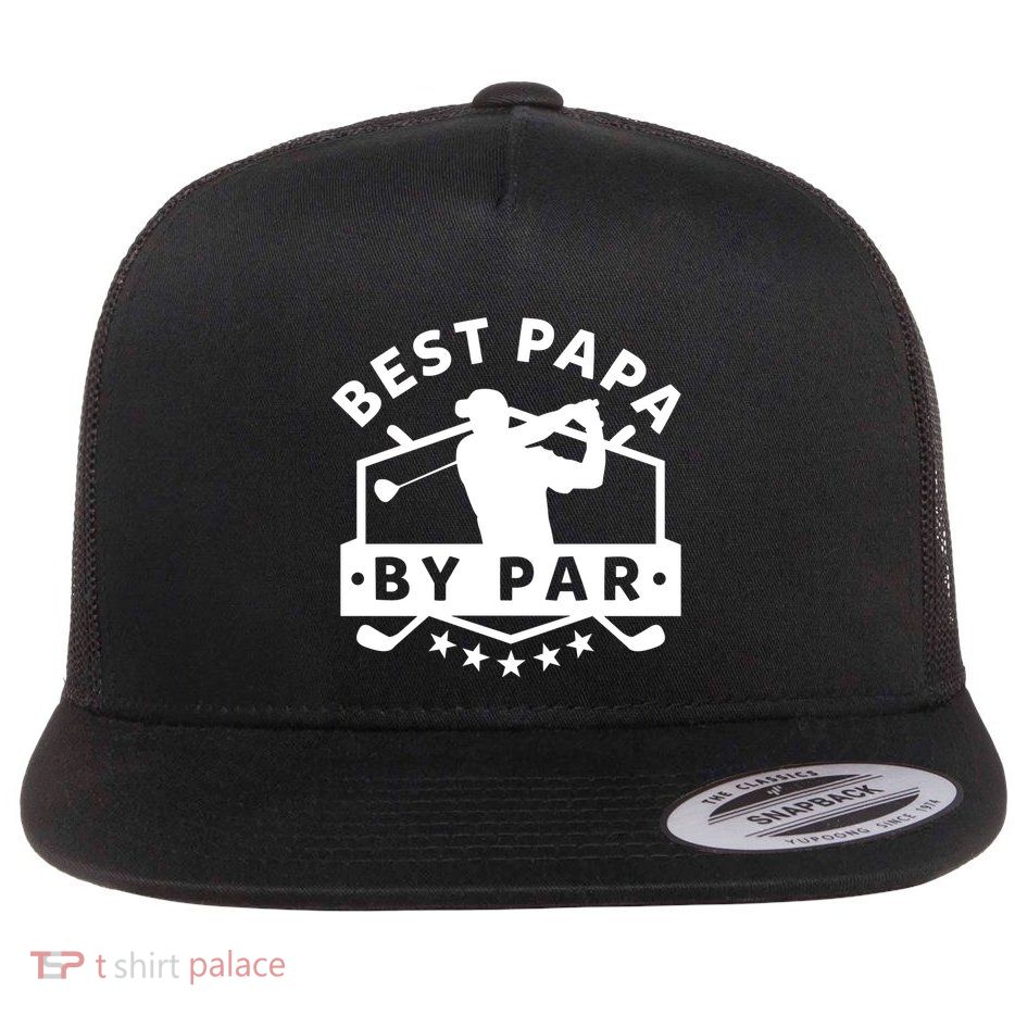 Best Papa By Par Golf Gift Dad Grandpa Gift Funny Gift Flatbill Hat