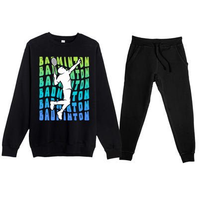 Badminton Player Badminton Funny Gift Premium Crewneck Sweatsuit Set