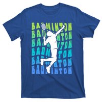 Badminton Player Badminton Funny Gift T-Shirt