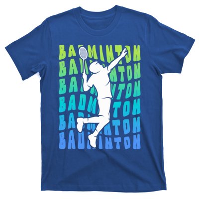 Badminton Player Badminton Funny Gift T-Shirt