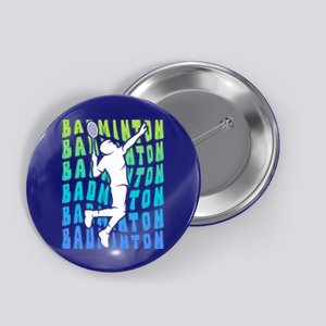 Badminton Player Badminton Funny Gift Button