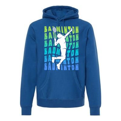 Badminton Player Badminton Funny Gift Premium Hoodie