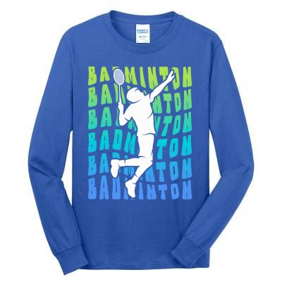 Badminton Player Badminton Funny Gift Tall Long Sleeve T-Shirt