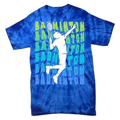 Badminton Player Badminton Funny Gift Tie-Dye T-Shirt