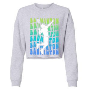 Badminton Player Badminton Funny Gift Cropped Pullover Crew