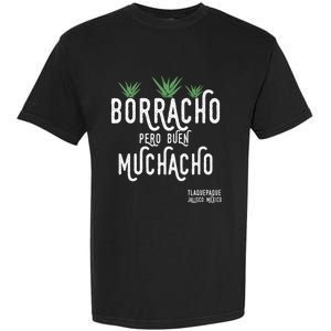 Borracho Pero Buen Muchacho Mexico Saying Garment-Dyed Heavyweight T-Shirt