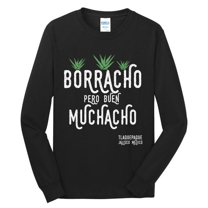 Borracho Pero Buen Muchacho Mexico Saying Tall Long Sleeve T-Shirt