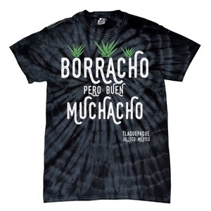 Borracho Pero Buen Muchacho Mexico Saying Tie-Dye T-Shirt