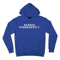 Barred Permanently Hoodie