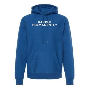 Barred Permanently Premium Hoodie