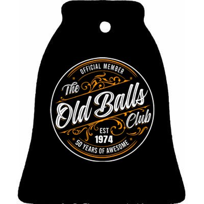 Birthday Party Birthday Crew O.Fficial Member The Old Balls Club Est 1974 Ceramic Bell Ornament