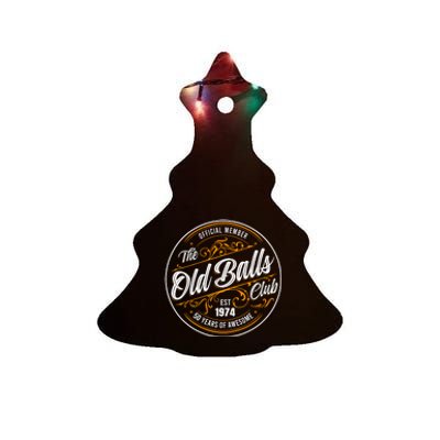 Birthday Party Birthday Crew O.Fficial Member The Old Balls Club Est 1974 Ceramic Tree Ornament