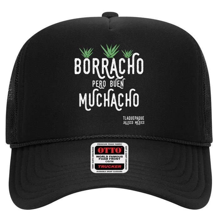 Borracho Pero Buen Muchacho Mexico Saying High Crown Mesh Back Trucker Hat