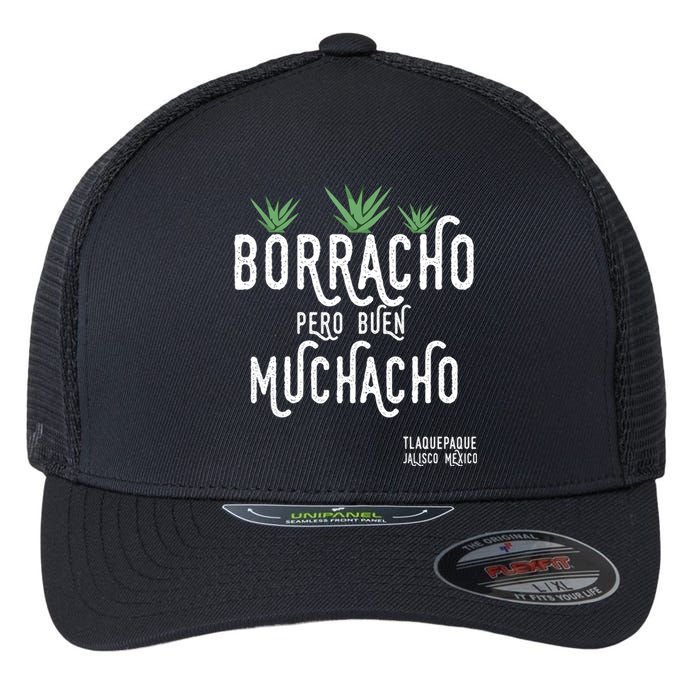 Borracho Pero Buen Muchacho Mexico Saying Flexfit Unipanel Trucker Cap